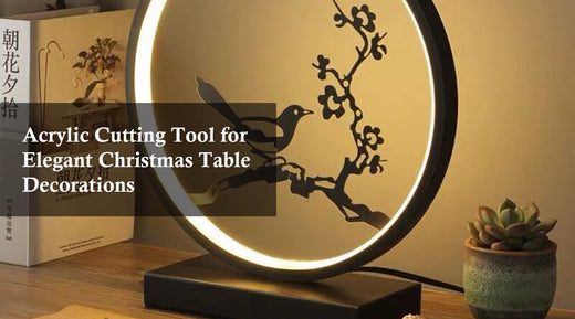 Acrylic Cutting Tool for Elegant Christmas Table Decorations