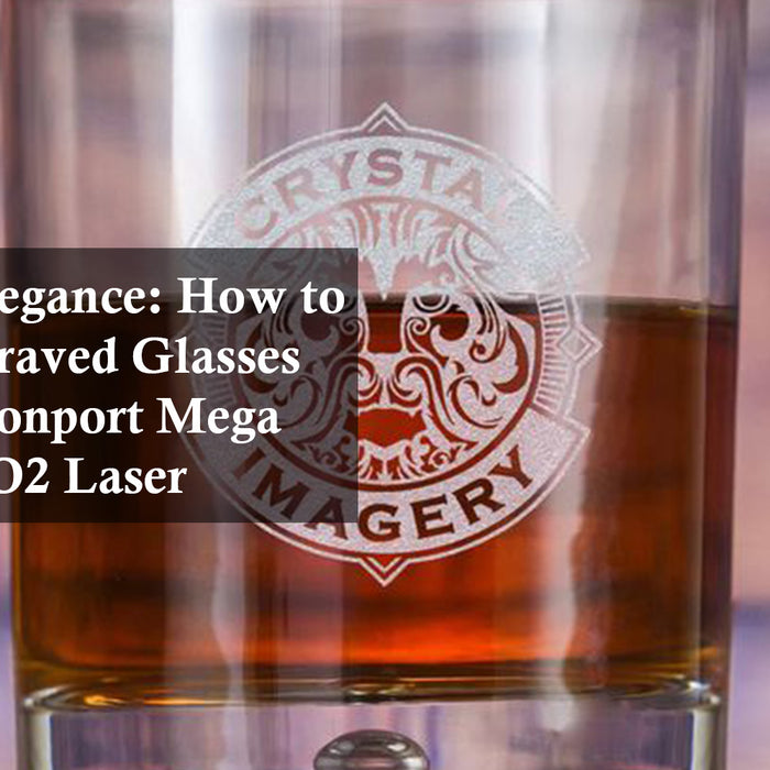 Crafting Elegance: How to Create Engraved Glasses with the Monport Mega Desktop CO2 Laser