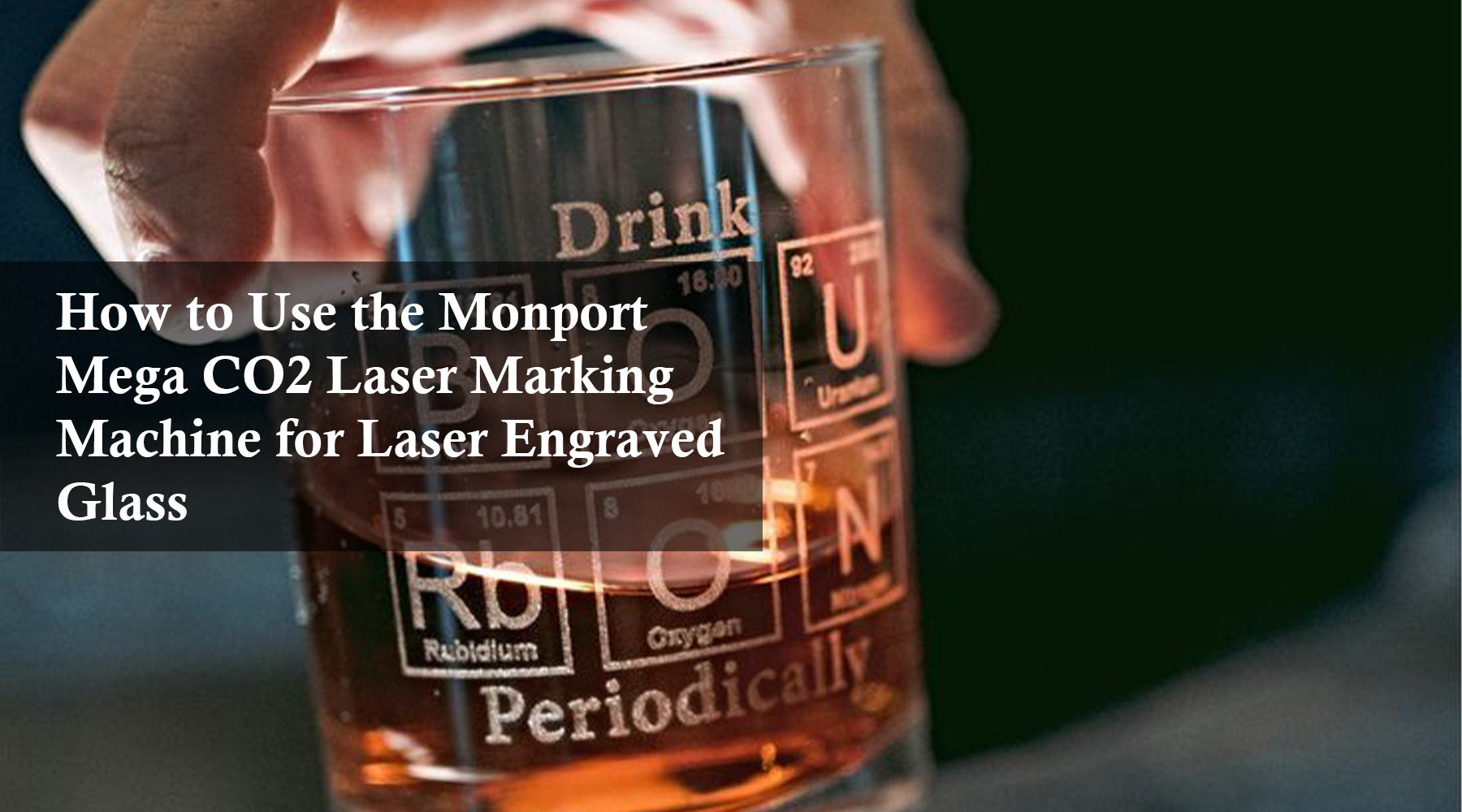 How to Use the Monport Mega CO2 Laser Marking Machine for Laser Engraved Glass