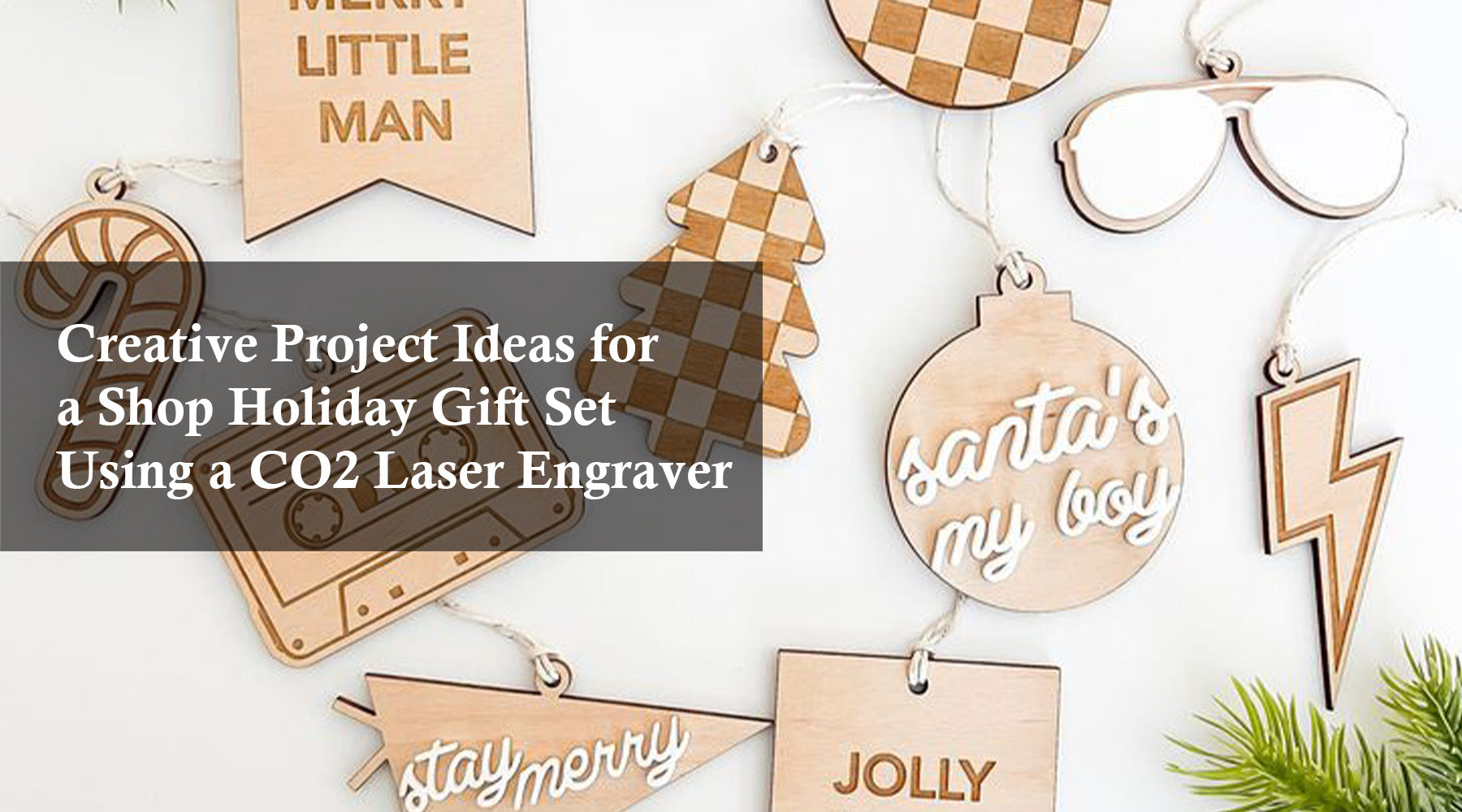 Creative Project Ideas for a Shop Holiday Gift Set Using a CO2 Laser Engraver