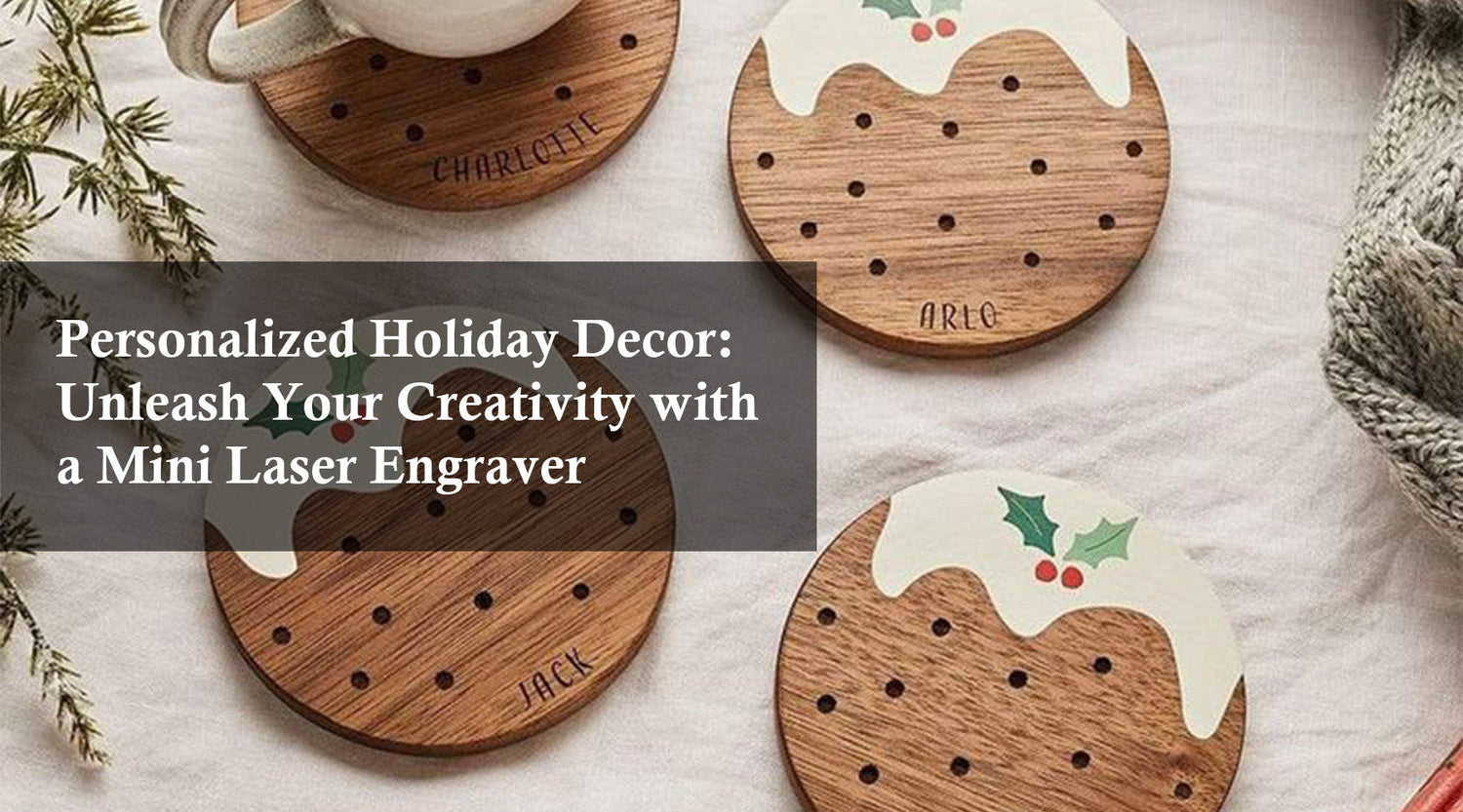 Personalized Holiday Decor: Unleash Your Creativity with a Mini Laser Engraver