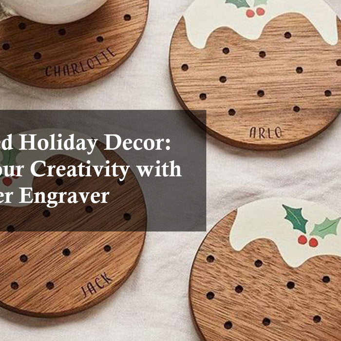 Personalized Holiday Decor: Unleash Your Creativity with a Mini Laser Engraver