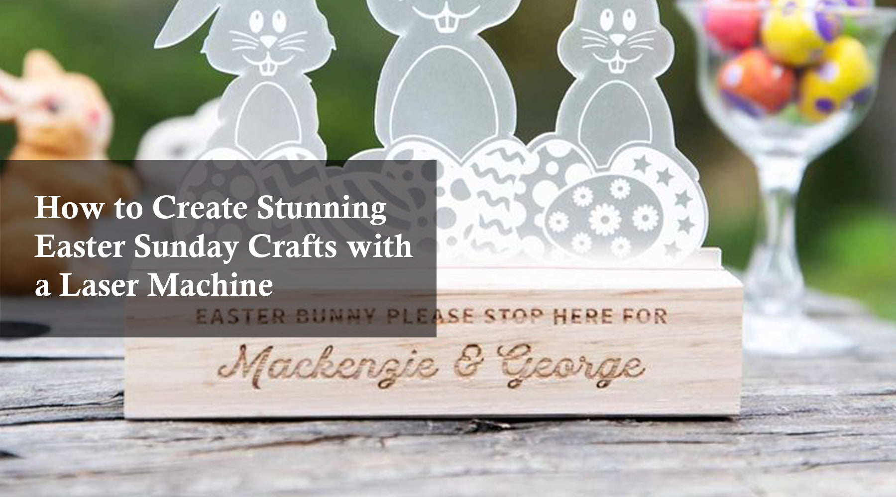 How to Create Stunning Easter Sunday Crafts with a Laser Machine