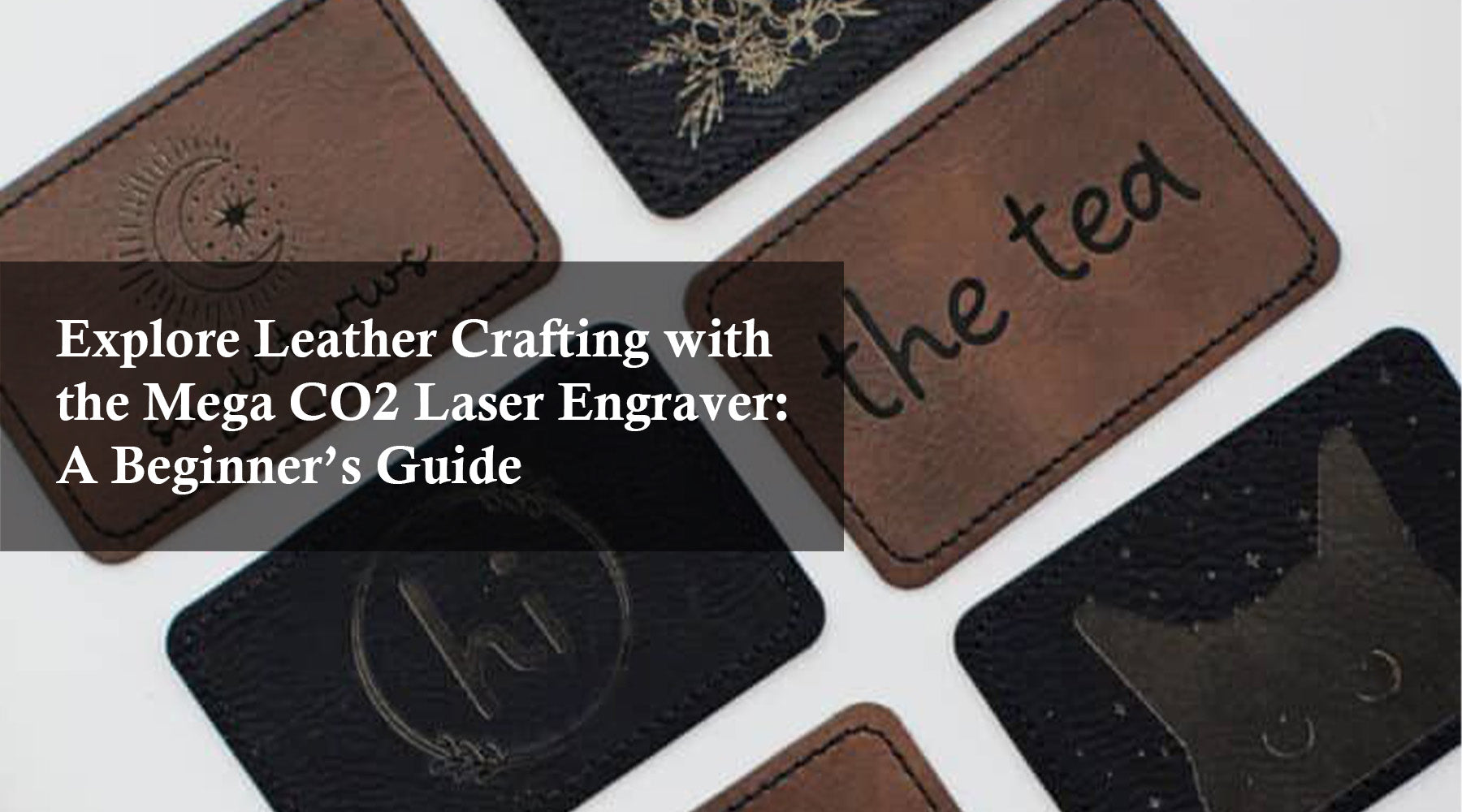 Explore Leather Crafting with the Mega CO2 Laser Engraver: A Beginner’s Guide