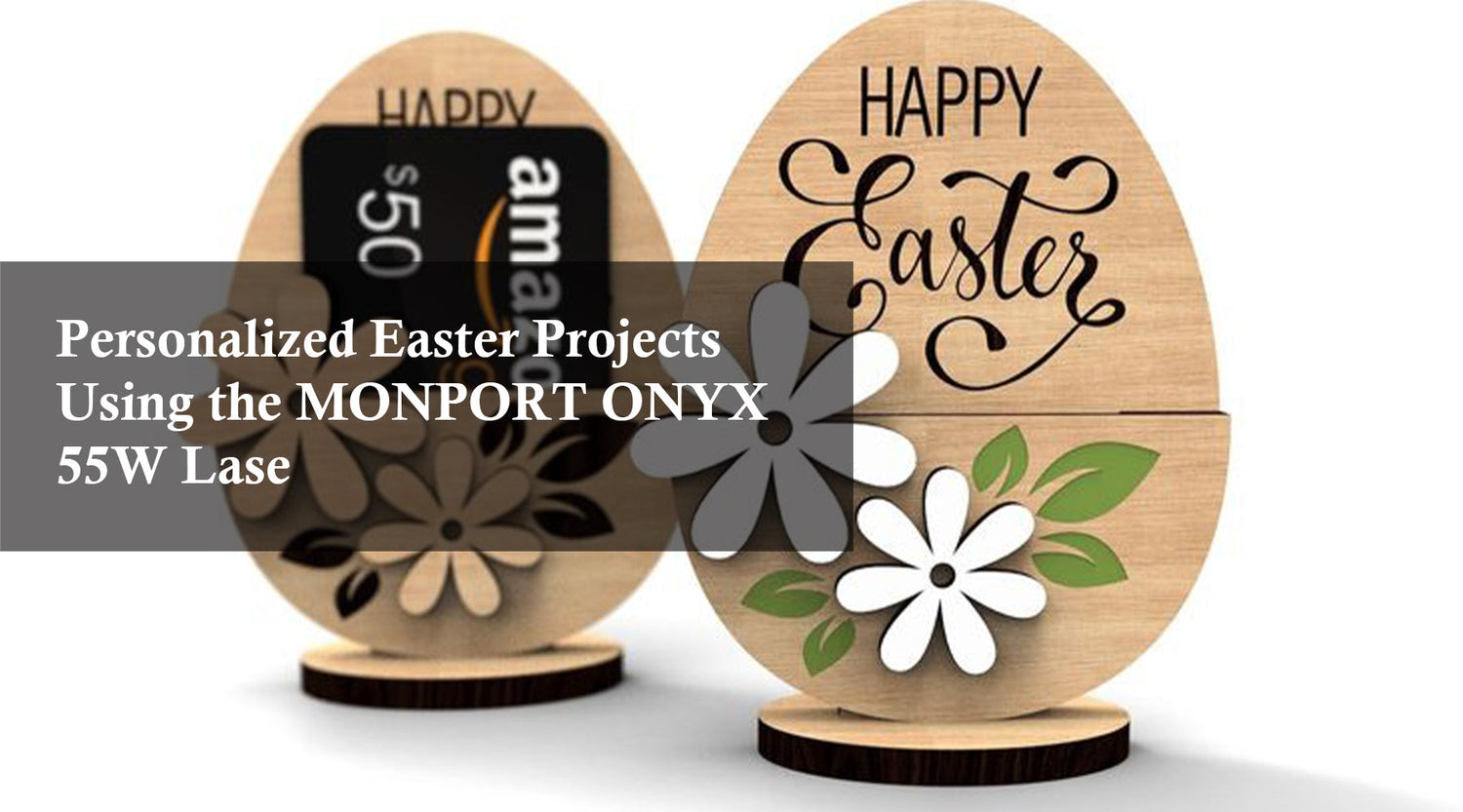 Personalized Easter Projects Using the MONPORT ONYX 55W Laser
