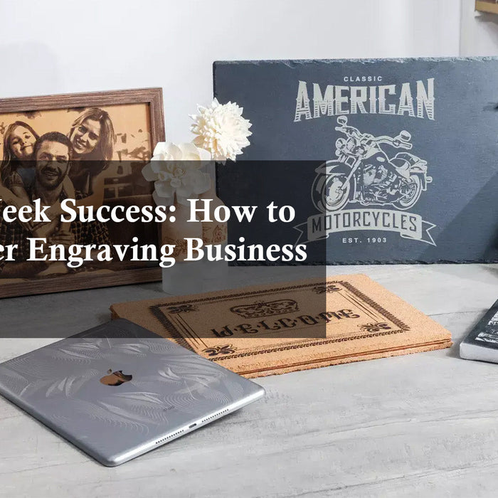 Business Week Success: How to Start a Laser Engraving Business in 2025