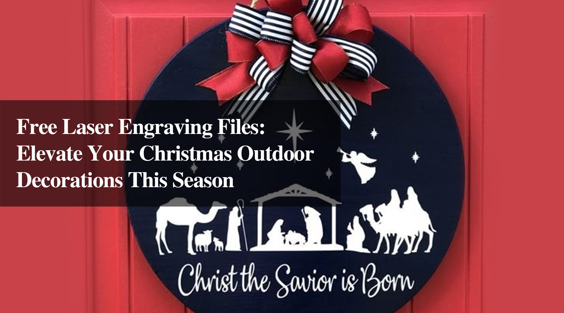 Free Laser Engraving Files: Elevate Your Christmas Outdoor Decorations This Season