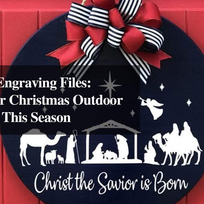 Free Laser Engraving Files: Elevate Your Christmas Outdoor Decorations This Season