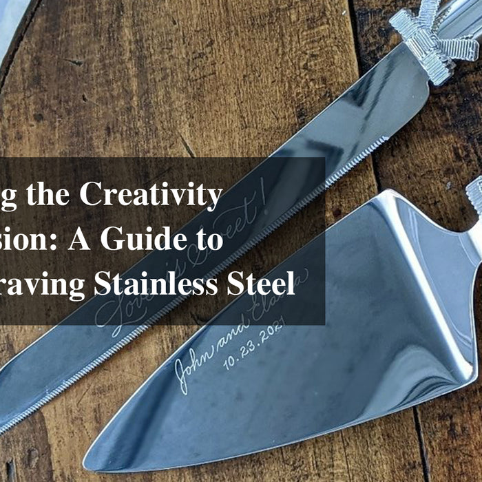 Discharging the Creativity with Precision: A Guide to Laser Engraving Stainless Steel