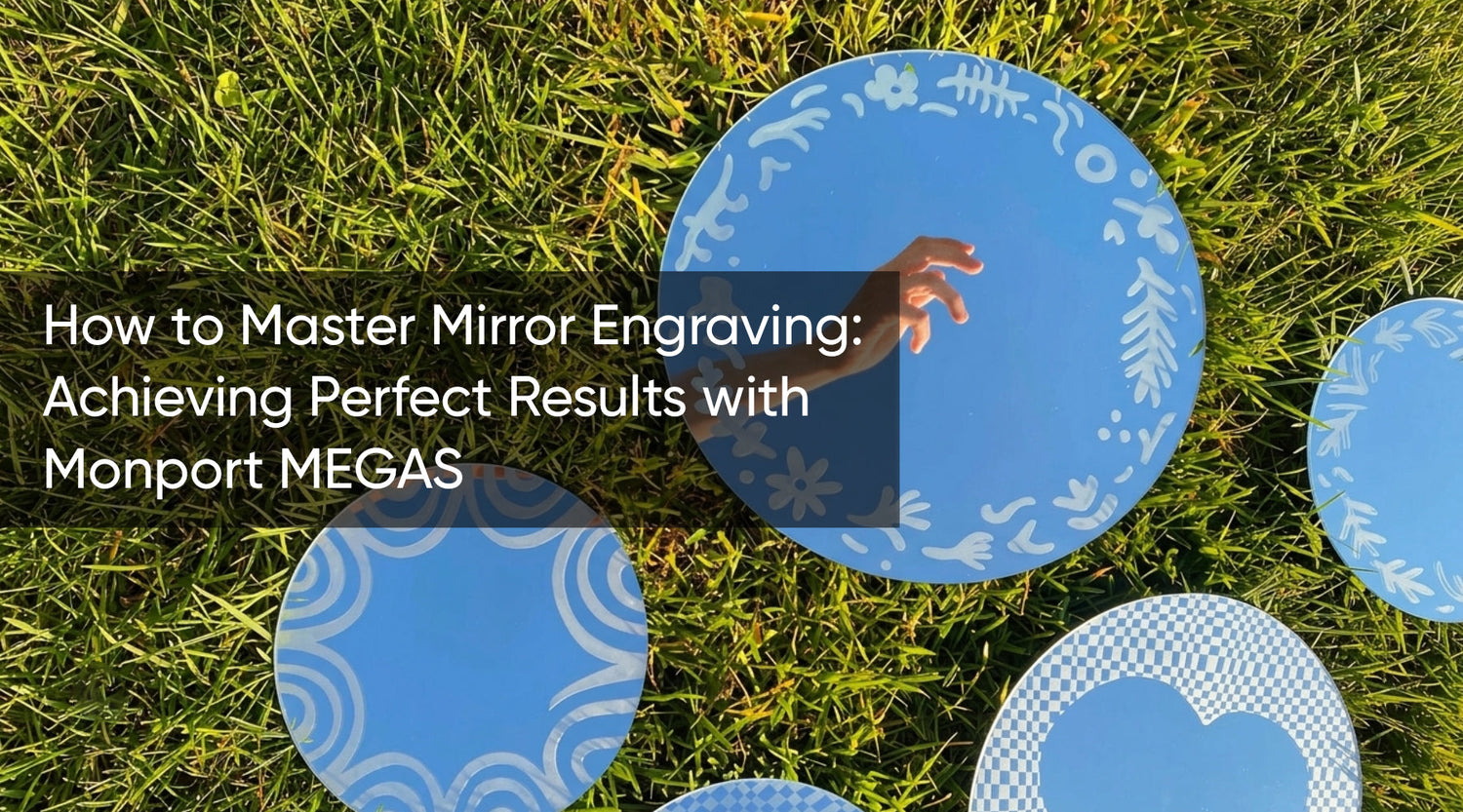 How to Master Mirror Engraving: Achieving Perfect Results with Monport MEGAS