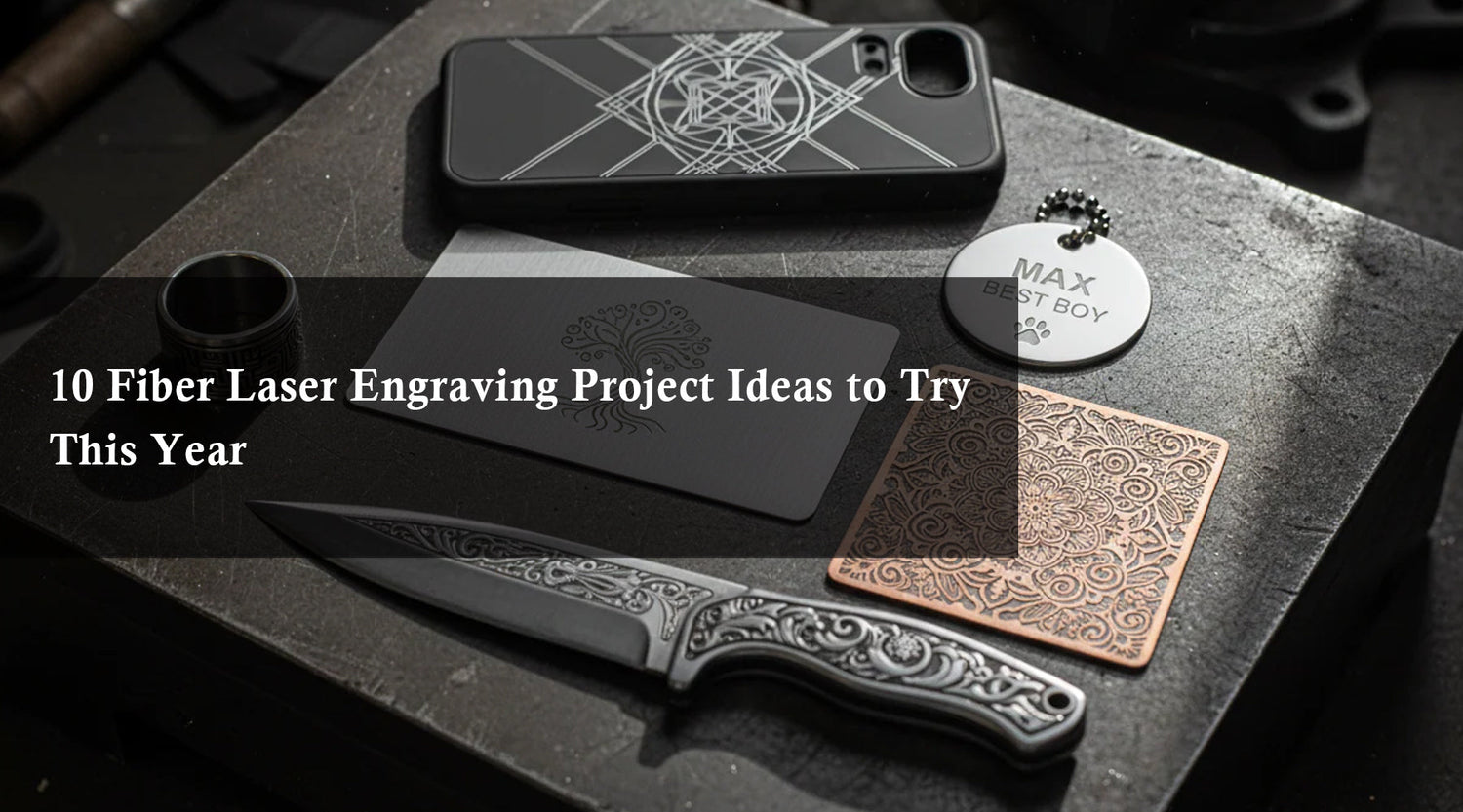 10 Fiber Laser Engraving Project Ideas to Try This Year