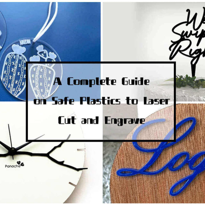 A Complete Guide on Safe Plastics to Laser Cut and Engrave