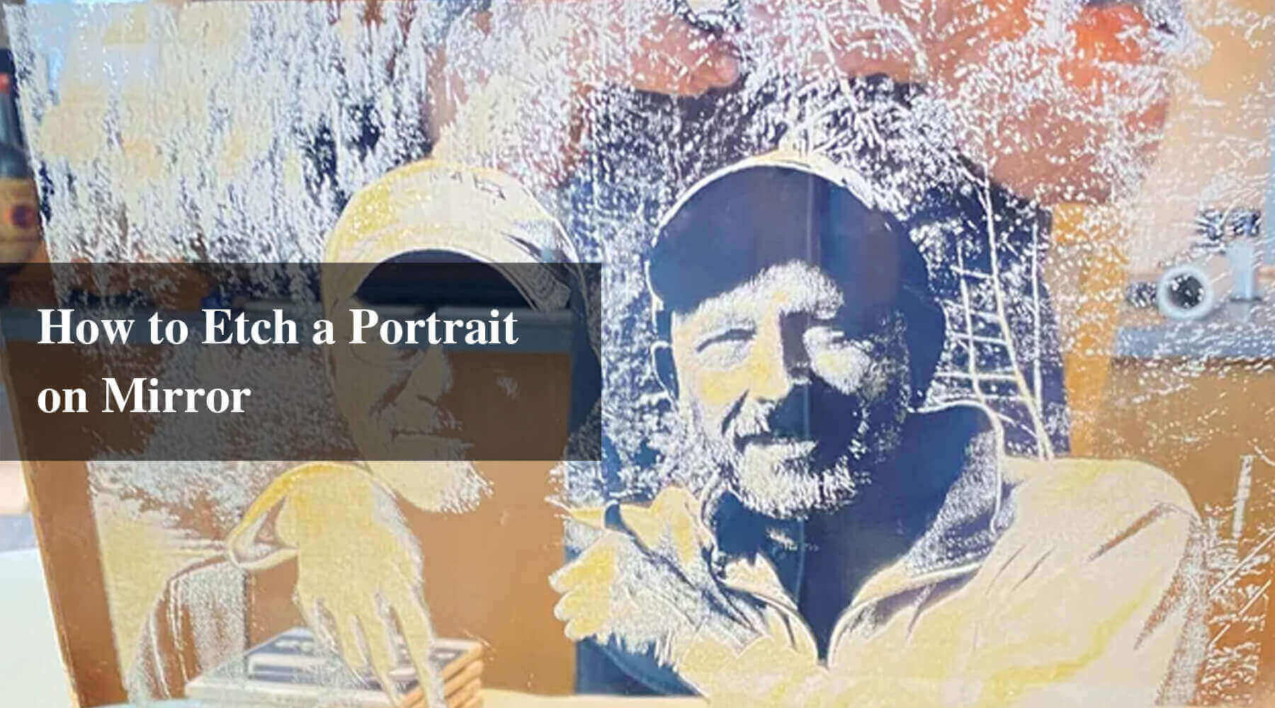 How to Etch a Portrait on Mirror