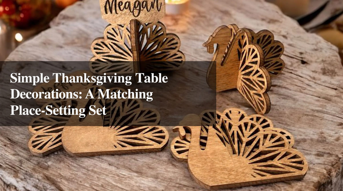 Thanksgiving table decorations cover image with laser-cut wooden turkey place-setting pieces and a personalized name card on a rustic table.