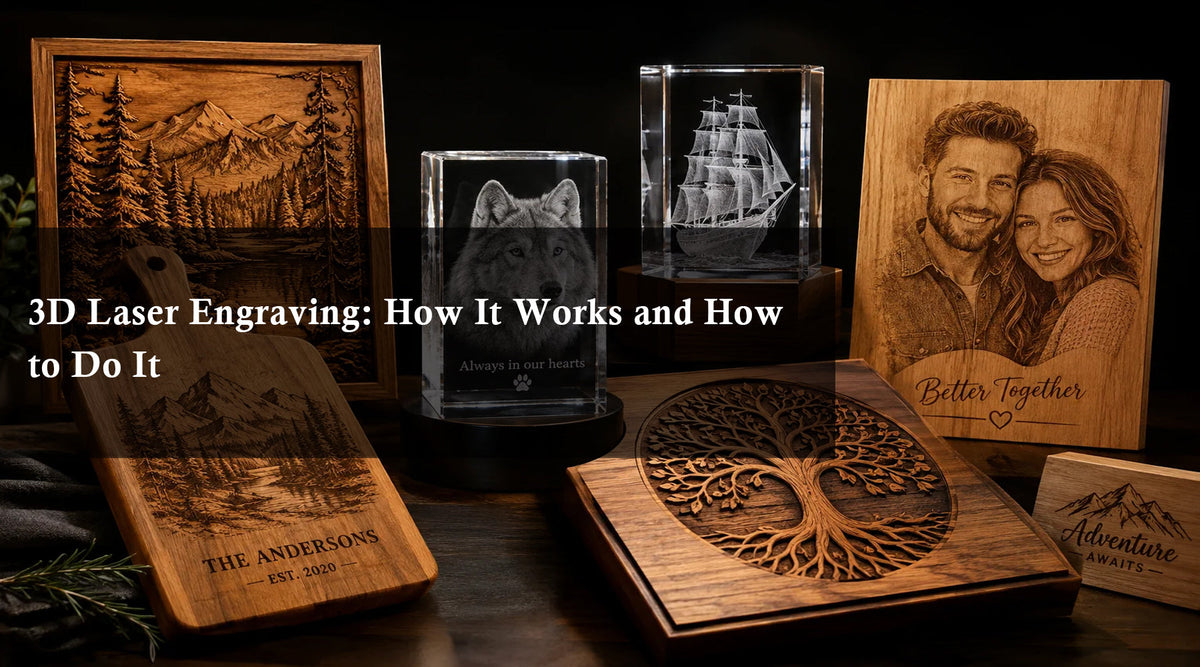 3D Laser Engraving: How It Works and How to Do It
