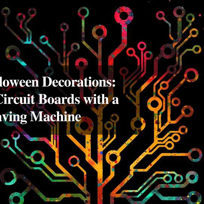 Vintage Halloween Decorations: Engraving Circuit Boards with a Laser Engraving Machine