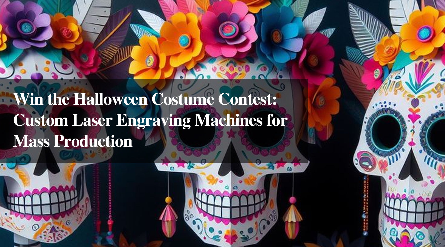 Win the Halloween Costume Contest: Custom Laser Engraving Machines for Mass Production